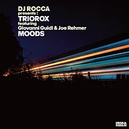 Triorox (DJ Rocca, Giovanni Guido & Joe Rehmer) - Mood