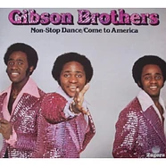 Gibson Brothers - Non-Stop Dance / Come To America