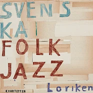 Svenska Folkjazzkvartetten - Loriken