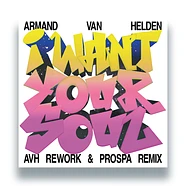 Armand Van Helden - I Want Your Soul (Avh Rework + Prospa Remix)