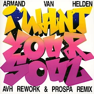 Armand Van Helden - I Want Your Soul (Avh Rework + Prospa Remix)