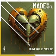 Made On Sofa - I Love You So Much