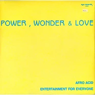 Power, Wonder & Love - Afro Acid / Entertainment For Everyone