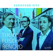 Theiler Flisch Renold - European Hits Vinyl Edition