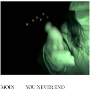 Moin - You Never End