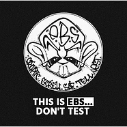 Elite Bomb Squad - This Is Ebs...Don't Test