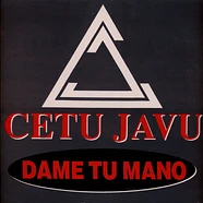 Cetu Javu - Dame Tu Mano