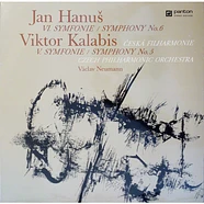 Jan Hanuš / Viktor Kalabis - The Czech Philharmonic Orchestra, Václav Neumann - VI. Symfonie = Symphony No. 6 / V. Symfonie = Symphony No. 5