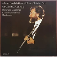 Johann Gottlieb Graun · Johann Christian Bach - Burkhard Glaetzner, Kammerorchester Berlin, Max Pommer - Oboenkonzerte