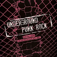 V.A. - Underground Punk Rock - From The Vaults - Rare And Obscure Punk 1979-1983