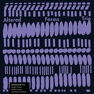 Altered Forms Trio - Altered Forms Trio