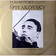 Pyotr Ilyich Tchaikovsky, Walter Goehr Conducting London Symphony Orchestra, Tossy Spivakovsky - Tchaikovsky Violin Concerto In D Major, Op. 35