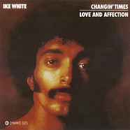 Ike White - Changin' Times