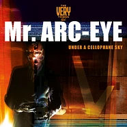 The Very Things - Mr Arc-Eye Under A Cellophane Sky Vinyl Edition