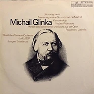 Mikhail Ivanovich Glinka, Evgeni Svetlanov, Russian State Symphony Orchestra - Jota Aragonesa, Erinnerung An Eine Sommernacht In Madrid, Kamarinskaja, Walzer-Phantasie, Marsch Des Tschernomor Und Tänze Aus Der Oper Ruslan Und Ludmila