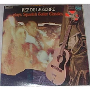 Rey De La Torre - Plays Spanish Guitar Classics