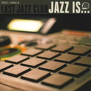 Last Jazz Club - Jazz Is...