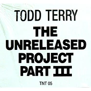 Todd Terry - The Unreleased Project Part III