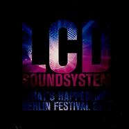 LCD Soundsystem - What's Happening? Live At The Berlin Festival 2010