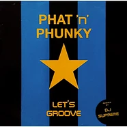 Phat 'N' Phunky - Let's Groove