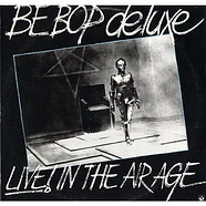 Be Bop Deluxe - Live! In The Air Age