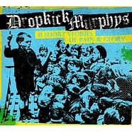 Dropkick Murphys - 11 Short Stories Of Pain & Glory