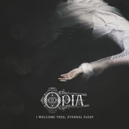 Opia - I Welcome Thee Eternal Sleep Translucent Vinyl Edition