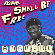 Amamere - Man Shall Be Free