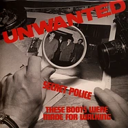 Unwanted - Secret Police / These Boots Were Made For Walking