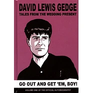 David (The Wedding Present) Gedge - Go Out And Get'em, Boy! Tales From The Wedding Present