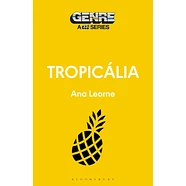 Ana Leorne - Genre: A 33 1/3 Series - Tropicália