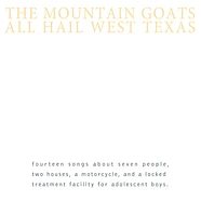 The Mountain Goats - All Hail West Texas Yellow Vinyl Edition