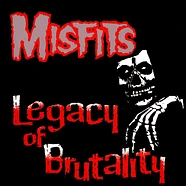 Misfits - Legacy Of Brutality