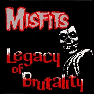 Misfits - Legacy Of Brutality
