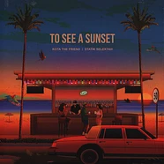 Kota The Friend & Statik Selektah - To See A Sunset Blue / Orange Vinyl Edition