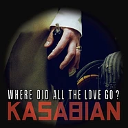 Kasabian - Where Did All The Love Go?