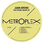 V.A. - Juan Atkins presents The Future Sound EP