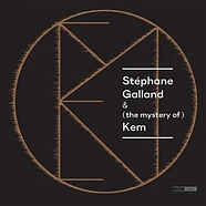 Stéphane Galland - & (The Mystery Of) Kem