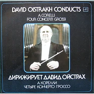 Arcangelo Corelli, David Oistrach - David Oistrakh Conducts A.Corelli Four Concerti Grossi