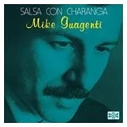 Mike Guagenti - Salsa Con Charanga