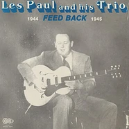 Les Paul And His Trio - Feed Back 1944-1945