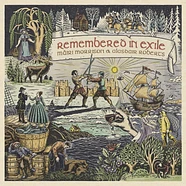 Mairi Morrison & Alasdair Roberts With Pete Johnston & Friends - Remembered In Exile: Songs And Ballads From Nova Scotia