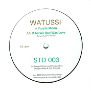 Watussi - Purple Moon / If All We Had Was Love