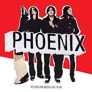 Phoenix - It's Never Been Like That