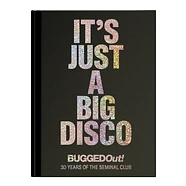 Johnno Burgess - Bugged Out - It's Just A Big Disco (30 Years Of The Seminal Club)