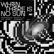 V.A. - When There Is No Sun Vol. 1