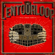 L'Entourloop - Le Savoir Faire