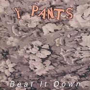 Y Pants - Beat It Down
