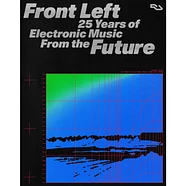 Resident Advisor - Front Left: 25 Years of Electronic Music From the Future