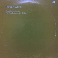 Stewart Walker - Granular Synthesis